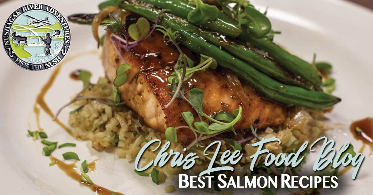The 5 Best Alaska Salmon Recipes (Part 2)